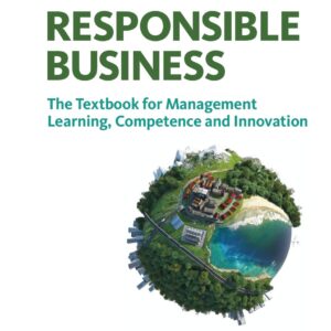 Responsible Business: The Textbook for Management Learning, Competence and Innovation - eBook