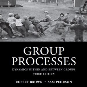 Group Processes: Dynamics within and Between Groups (3rd Edition) - eBook