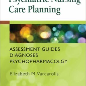 Manual of Psychiatric Nursing Care Planning: Assessment Guides, Diagnoses, Psychopharmacology