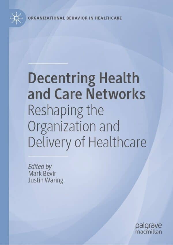 Decentring Health and Care Networks: Reshaping the Organization and Delivery of Healthcare - eBook