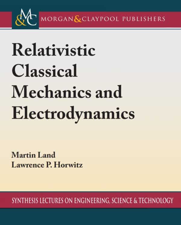 Relativistic Classical Mechanics and Electrodynamics (Synthesis Lectures on Engineering, Science, and Technology) - eBook