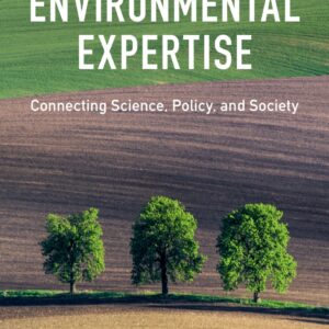 Environmental Expertise: Connecting Science, Policy and Society - eBook