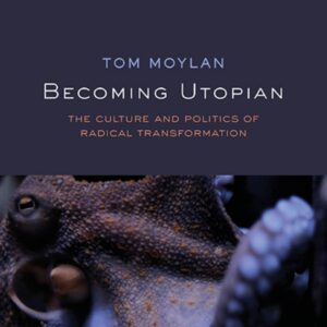 Becoming Utopian: The Culture and Politics of Radical Transformation - eBook