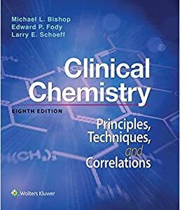 Clinical Chemistry: Principles, Techniques, and Correlations (8th Edition) - eBook