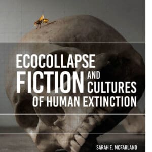 Ecocollapse Fiction and Cultures of Human Extinction - eBook