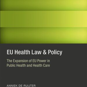 EU Health Law & Policy: The Expansion of EU Power in Public Health and Health Care - eBook