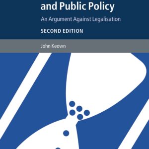 Euthanasia, Ethics and Public Policy: An Argument against Legalisation (2nd Edition) - eBook