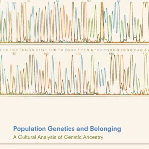 Population Genetics and Belonging: A Cultural Analysis of Genetic Ancestry - eBook