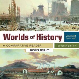 Worlds Of History: A Comparative Reader, Volume 2 Since 1400 (7th Edition) - eBook
