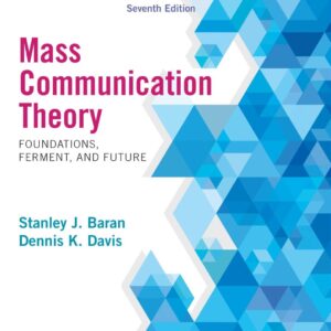 Mass Communication Theory: Foundations, Ferment and Future (7th Edition) - eBook