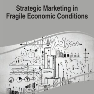 Strategic Marketing in Fragile Economic Conditions - eBook