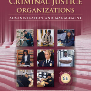 Criminal Justice Organizations: Administration and Management (6th Edition) - eBook