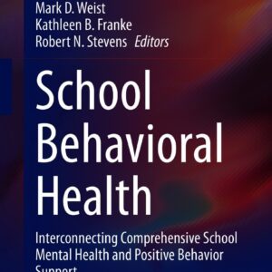 School Behavioral Health: Interconnecting Comprehensive School Mental Health and Positive Behavior Support - eBook