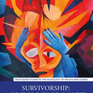 Survivorship: A Sociology of Cancer in Everyday Life - eBook