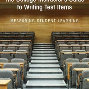 The College Instructor's Guide to Writing Test Items: Measuring Student Learning - eBook