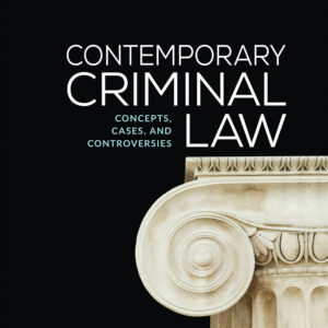 Contemporary Criminal Law: Concepts, Cases, and Controversies (5th Edition) - eBook