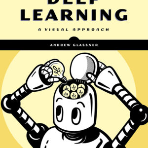 Deep Learning: A Visual Approach - eBook