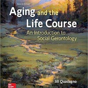 Aging and the Life Course: An Introduction to Social Gerontology (7th Edition) - eBook