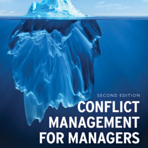 Conflict Management for Managers: Resolving Workplace, Client, and Policy Disputes (2nd Edition) - eBook