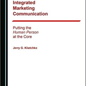 Integrated Marketing Communication: Putting the Human Person at the Core - eBook