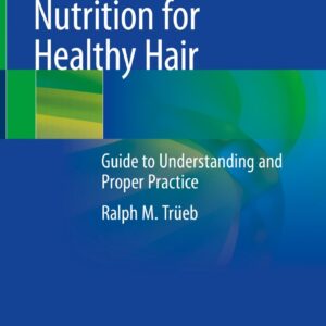 Nutrition for Healthy Hair: Guide to Understanding and Proper Practice - eBook