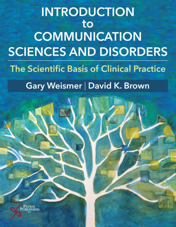 Introduction to Communication Sciences and Disorders: The Scientific Basis of Clinical Practice - eBook