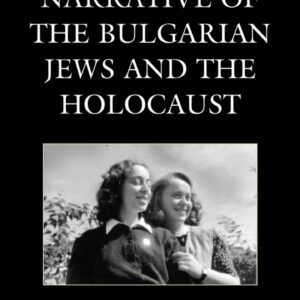 The Stolen Narrative of the Bulgarian Jews and the Holocaust - eBook