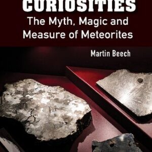 A Cabinet Of Curiosities: The Myth, Magic And Measure Of Meteorites - eBook
