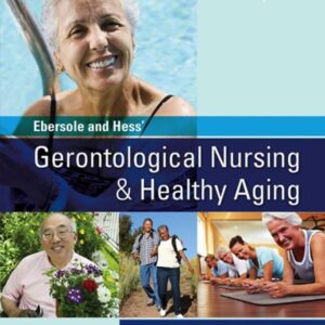 Ebersole and Hess' Gerontological Nursing and Healthy Aging (4th Edition) - eBook