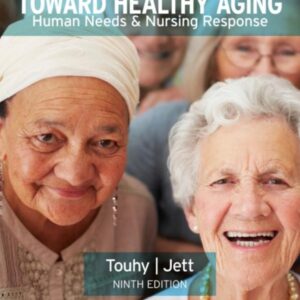 Ebersole and Hess' Toward Healthy Aging: Human Needs and Nursing Response (9th Edition) - eBook