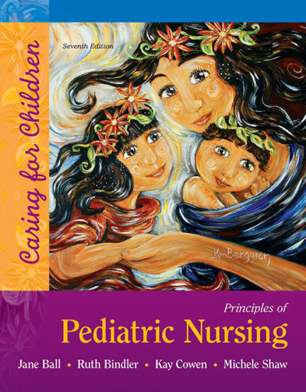 Principles of Pediatric Nursing: Caring for Children (7th Edition) - eBook