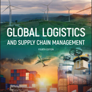 Global Logistics and Supply Chain Management 4e 9781119702993