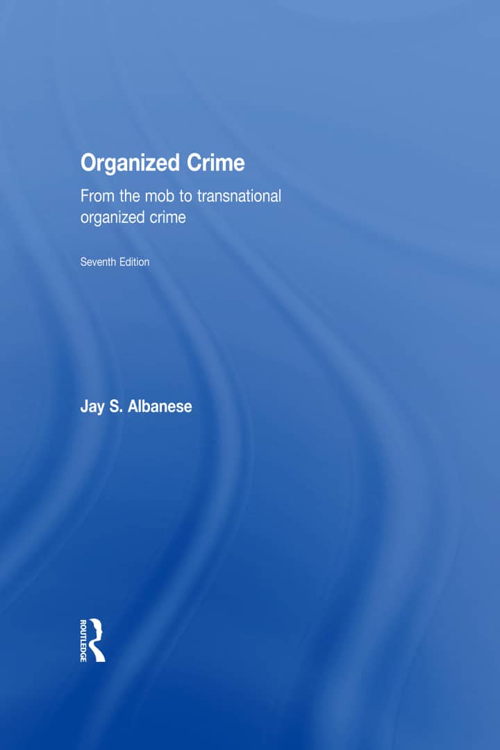 Organized Crime: From the Mob to Transnational Organized Crime (7th Edition) - eBook