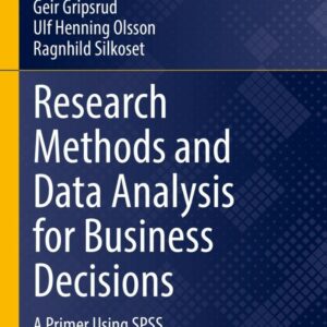 Research Methods and Data Analysis for Business Decisions: A Primer Using SPSS