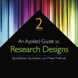 An Applied Guide to Research Designs: Quantitative, Qualitative, and Mixed Methods (2nd Edition) - eBook