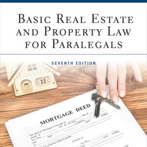 Basic Real Estate and Property Law for Paralegals (7th Edition) - eBook