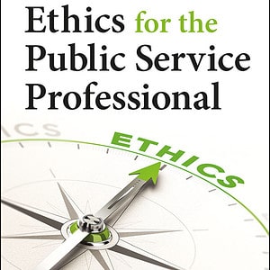 Ethics for the Public Service Professional (2nd Edition) - eBook