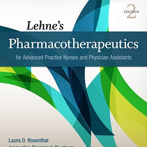 Lehne’s Pharmacotherapeutics for Advanced Practice Nurses and Physician Assistants (2nd Edition) - eBook