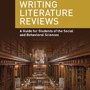 Writing Literature Reviews: A Guide for Students of the Social and Behavioral Sciences (7th Edition) - eBook