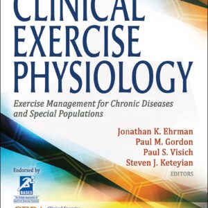 Clinical Exercise Physiology: Exercise Management for Chronic Diseases and Special Populations (5th Edition) - eBook