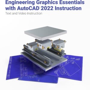 Engineering Graphics Essentials with AutoCAD 2022 Instruction (Text and Video Instruction) - eBook